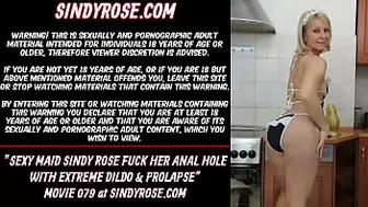 Cute Maid Sindy Rose fuck her anal hole with extreme dildo & prolapse